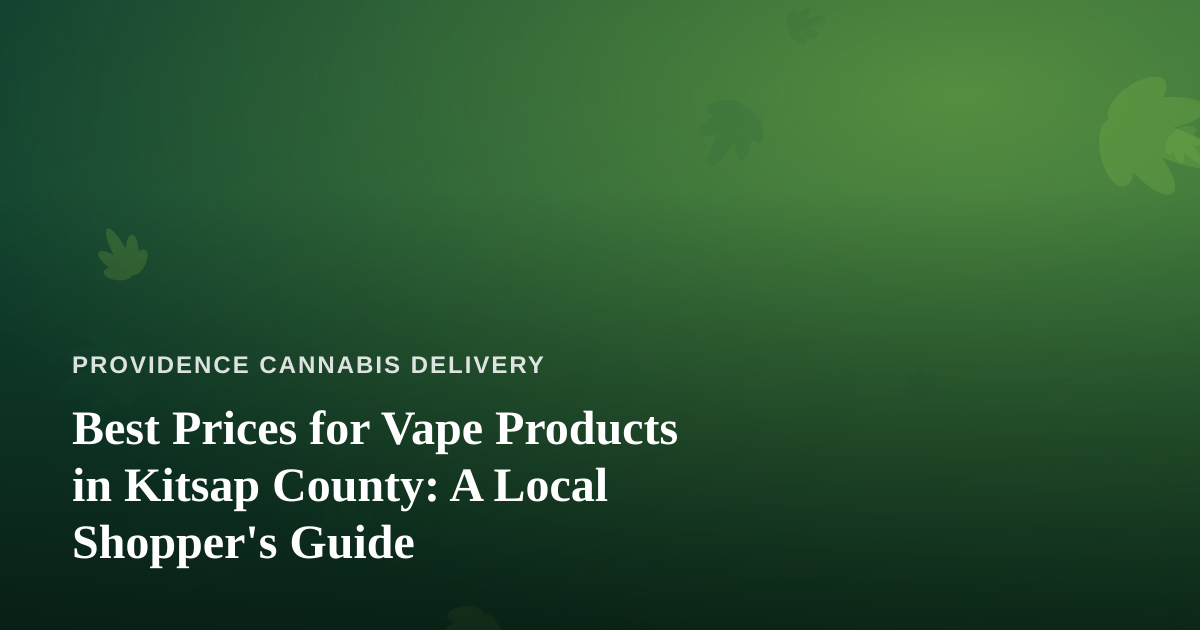 Best Prices for Vape Products in Kitsap County: A Local Shopper’s Guide
