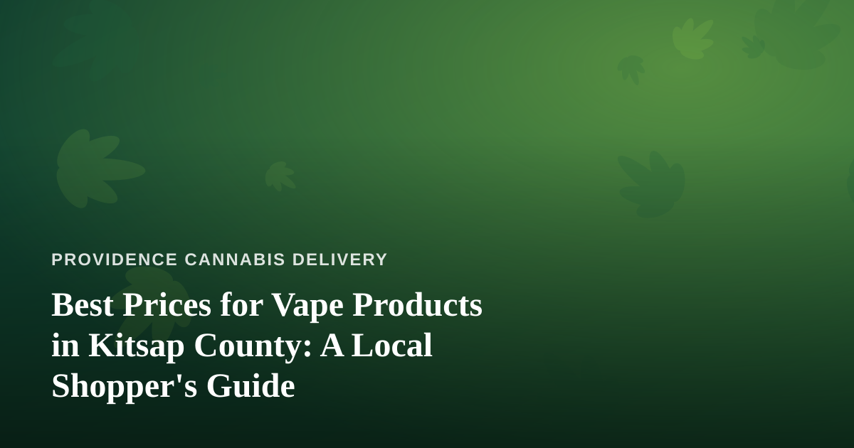 Best Prices for Vape Products in Kitsap County: A Local Shopper’s Guide