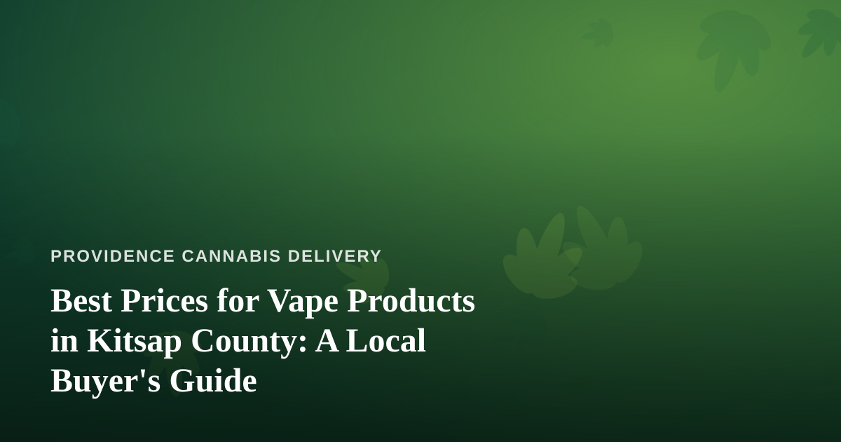 Best Prices for Vape Products in Kitsap County: A Local Buyer’s Guide