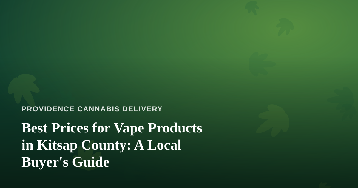 Best Prices for Vape Products in Kitsap County: A Local Buyer’s Guide