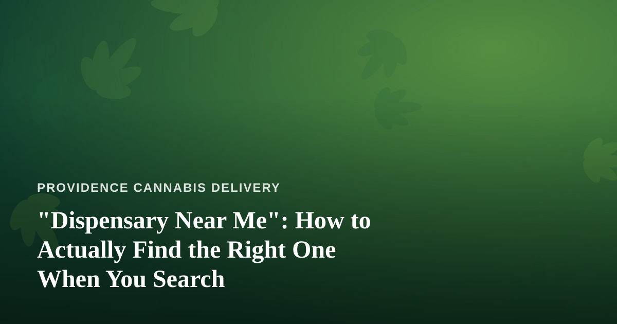 “Dispensary Near Me”: How to Actually Find the Right One When You Search