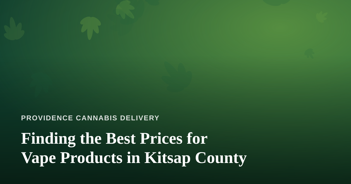 Finding the Best Prices for Vape Products in Kitsap County