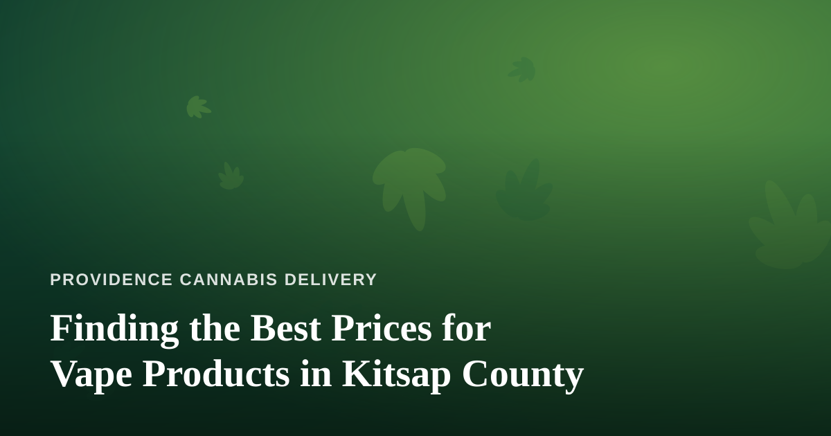 Finding the Best Prices for Vape Products in Kitsap County