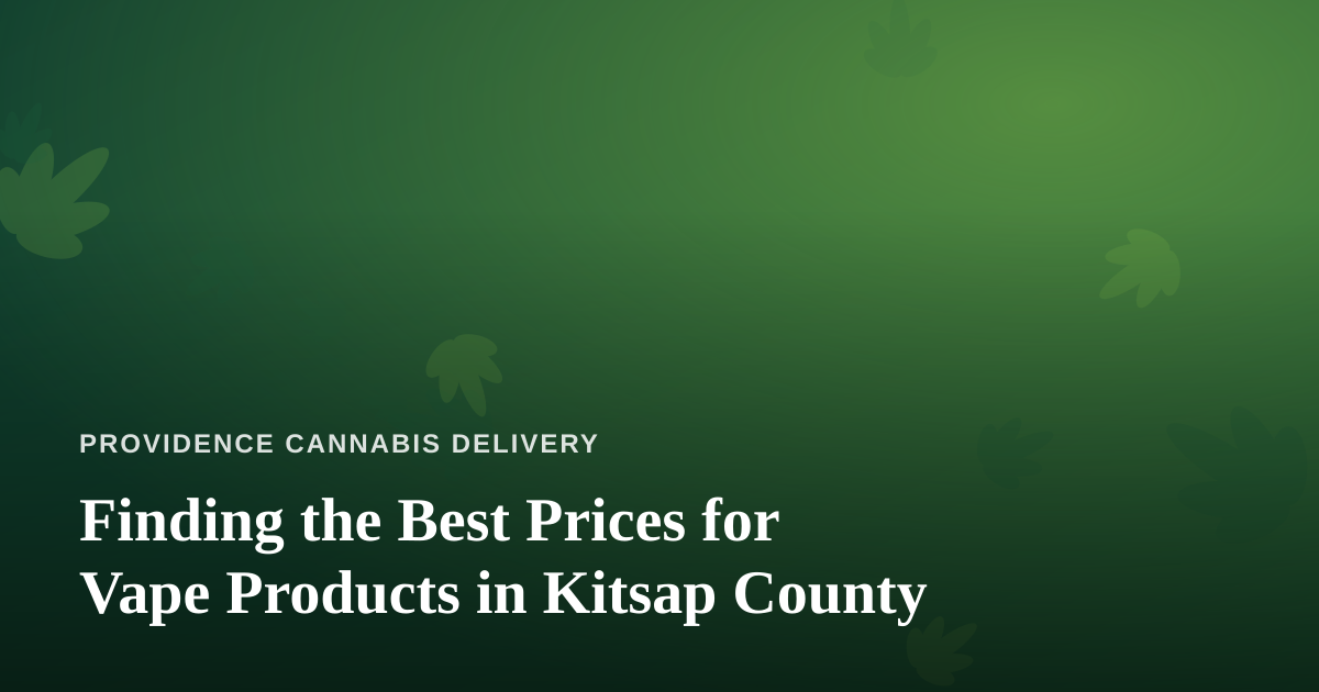 Finding the Best Prices for Vape Products in Kitsap County