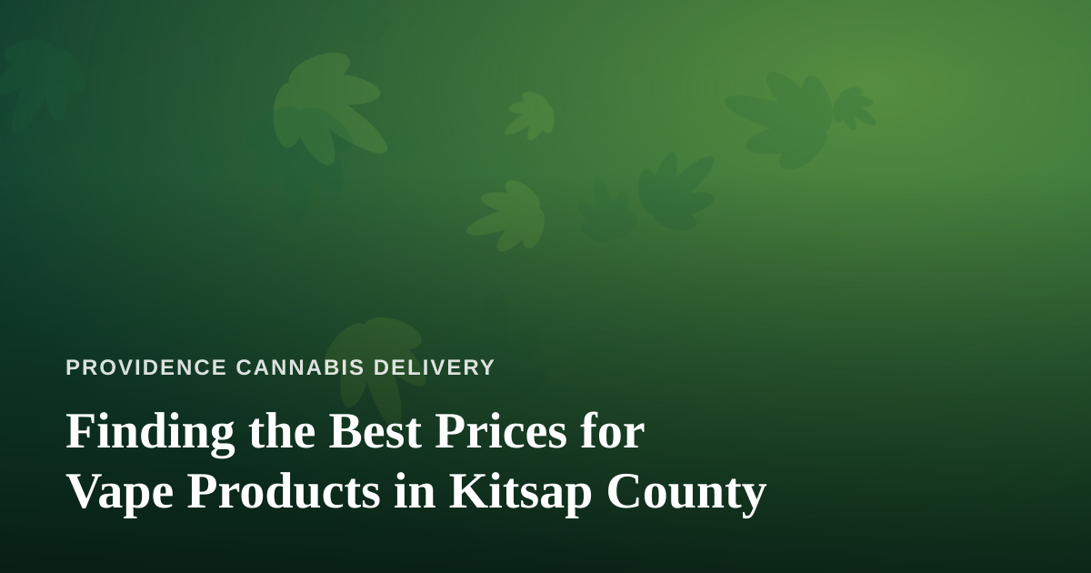 Finding the Best Prices for Vape Products in Kitsap County