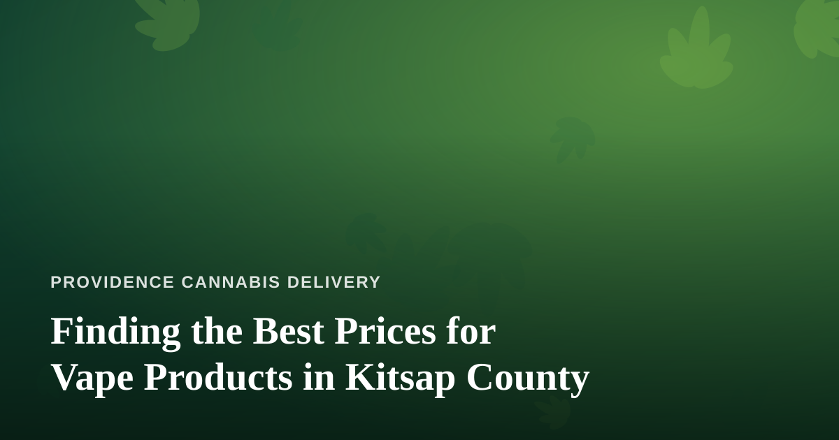 Finding the Best Prices for Vape Products in Kitsap County