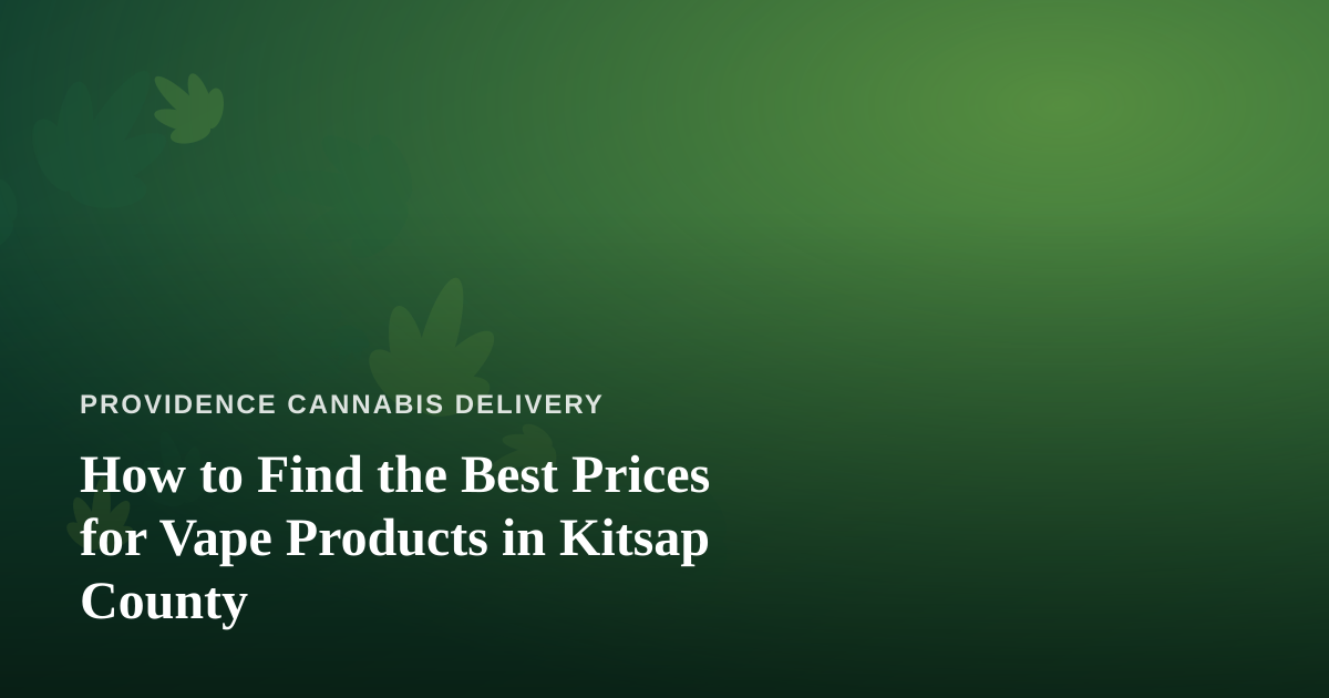 How to Find the Best Prices for Vape Products in Kitsap County