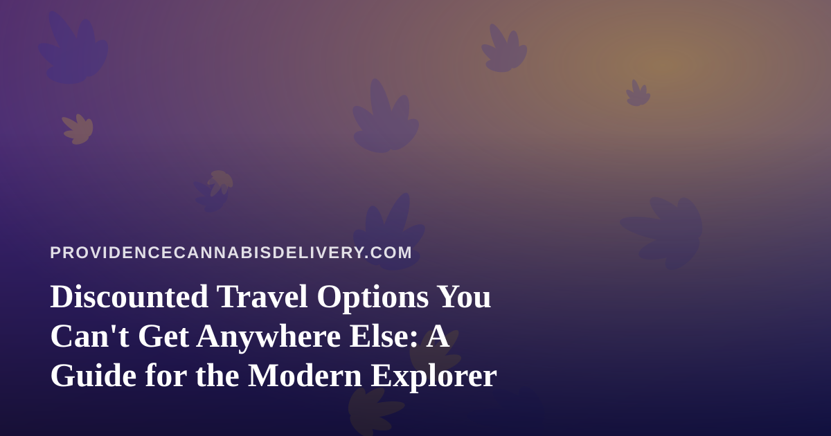 Discounted Travel Options You Can’t Get Anywhere Else: A Guide for the Modern Explorer