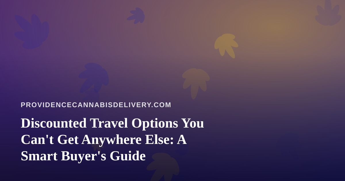 Discounted Travel Options You Can’t Get Anywhere Else: A Smart Buyer’s Guide