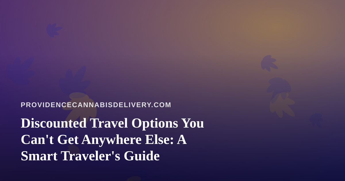Discounted Travel Options You Can’t Get Anywhere Else: A Smart Traveler’s Guide
