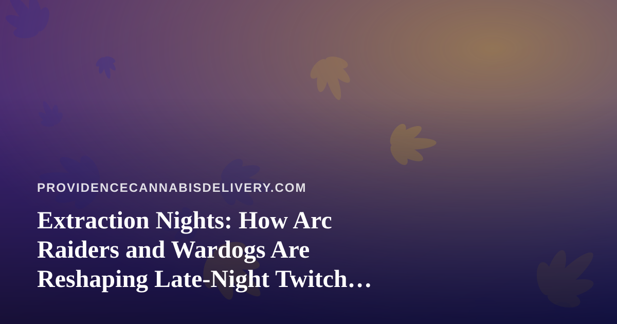 Extraction Nights: How Arc Raiders and Wardogs Are Reshaping Late-Night Twitch Gaming