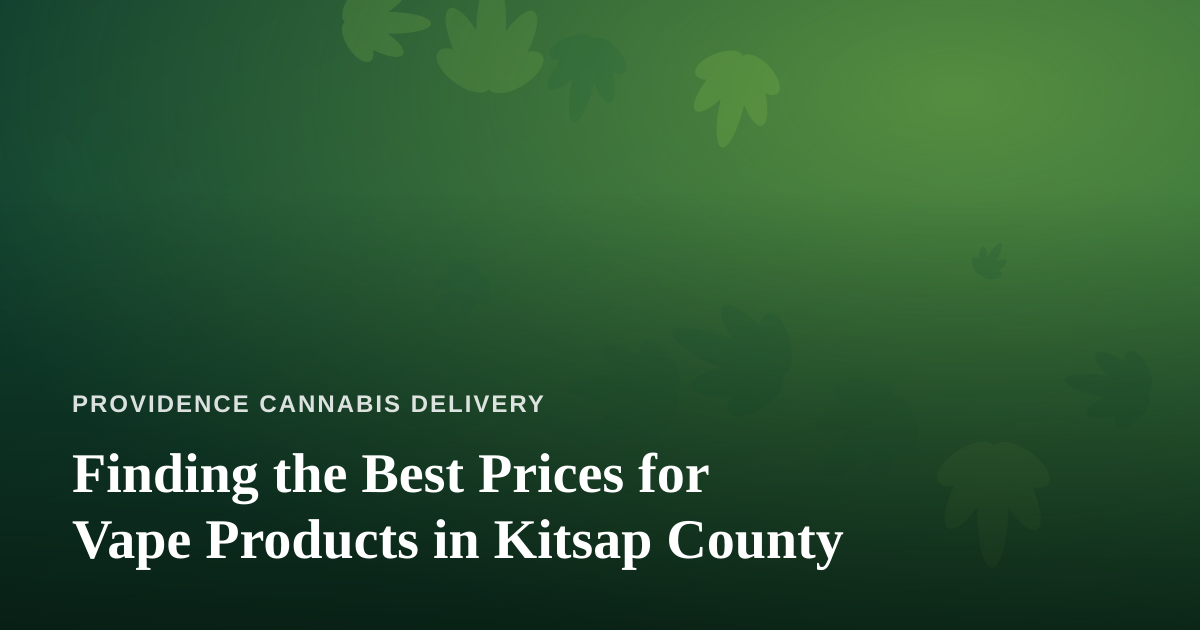 Finding the Best Prices for Vape Products in Kitsap County
