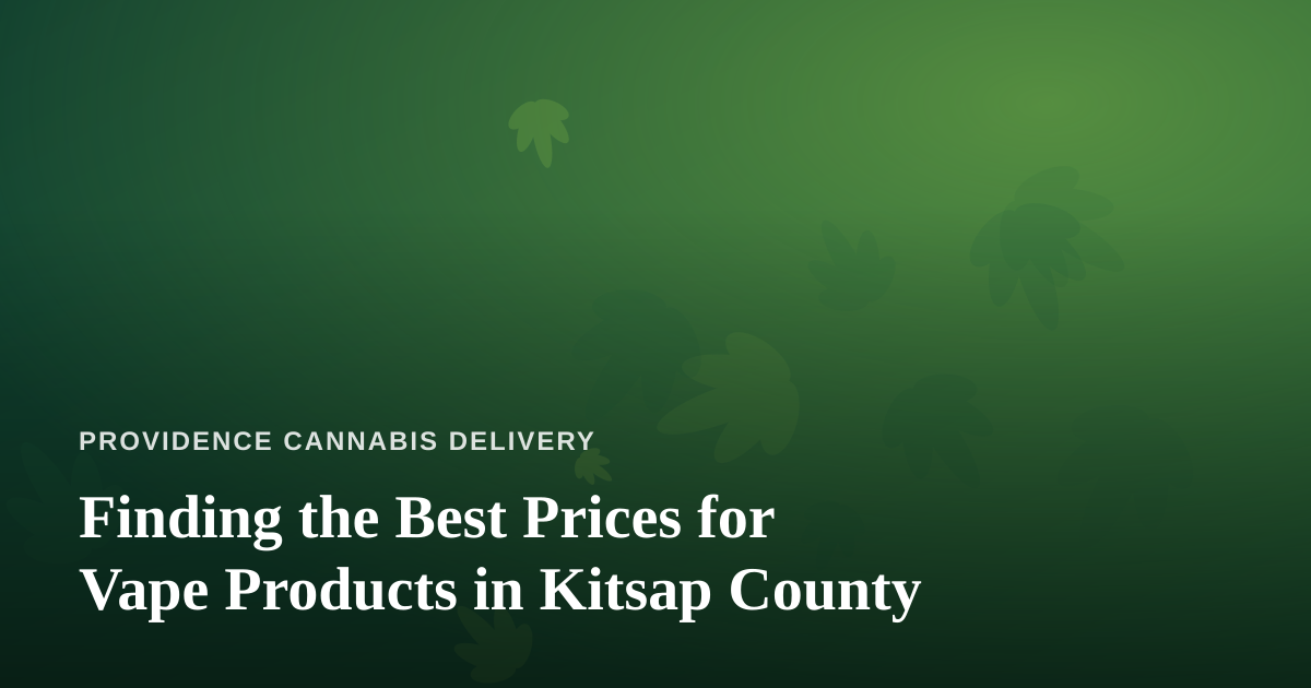 Finding the Best Prices for Vape Products in Kitsap County