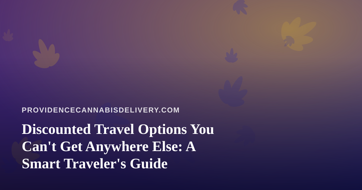 Discounted Travel Options You Can’t Get Anywhere Else: A Smart Traveler’s Guide