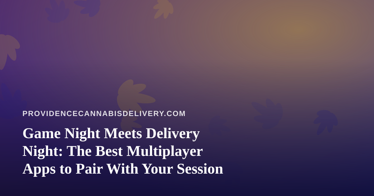 Game Night Meets Delivery Night: The Best Multiplayer Apps to Pair With Your Session