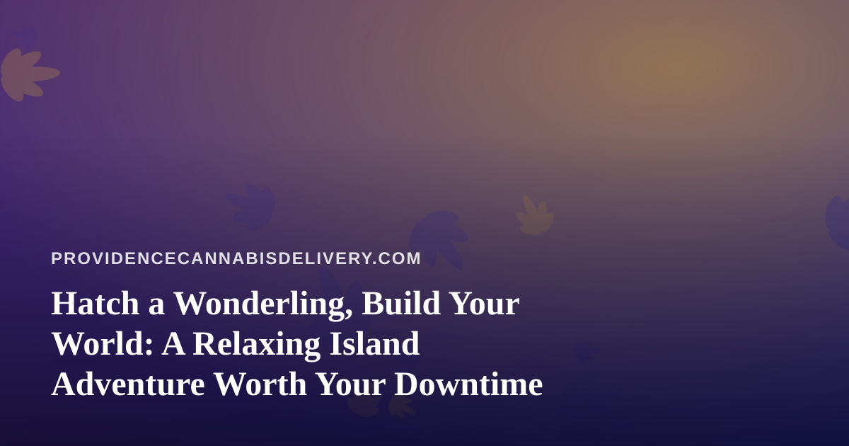 Hatch a Wonderling, Build Your World: A Relaxing Island Adventure Worth Your Downtime