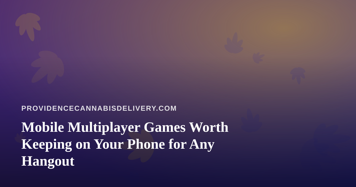 Mobile Multiplayer Games Worth Keeping on Your Phone for Any Hangout